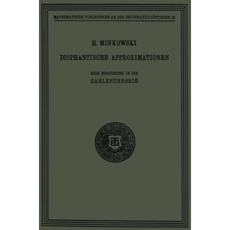 Diophantische Approximationen: Eine Einf?hrung in die Zahlentheorie [Paperback]