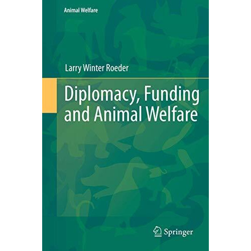 Diplomacy, Funding and Animal Welfare [Hardcover]