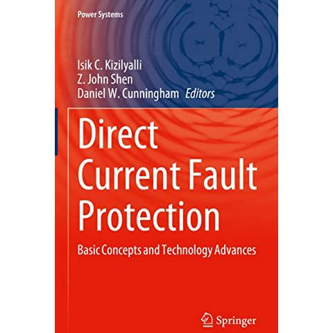 Direct Current Fault Protection: Basic Concepts and Technology Advances [Hardcover]