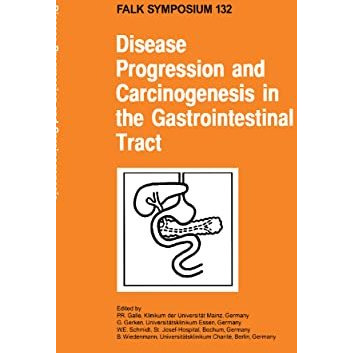 Disease Progression and Carcinogenesis in the Gastrointestinal Tract [Hardcover]