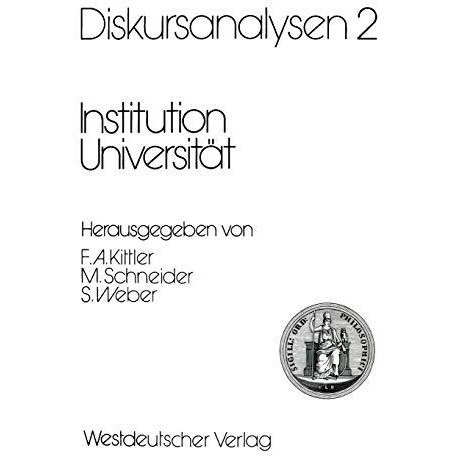 Diskursanalysen 2: Institution Universit?t [Paperback]