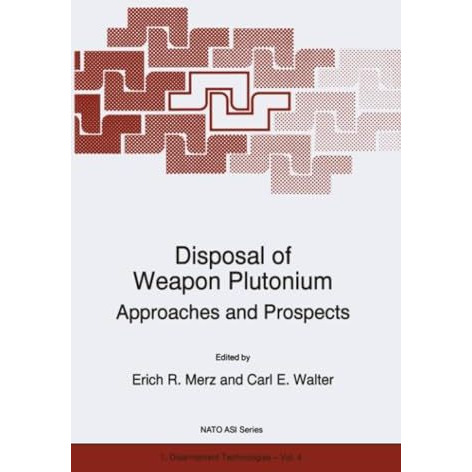 Disposal of Weapon Plutonium: Approaches and Prospects [Paperback]