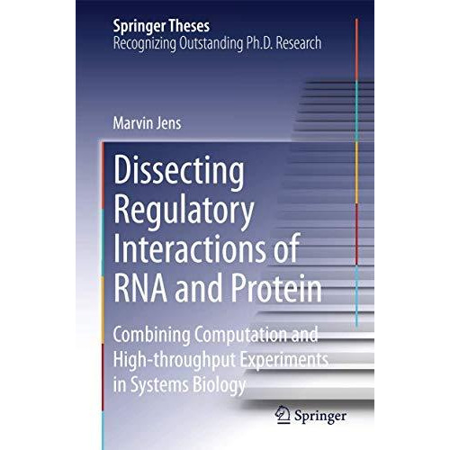 Dissecting Regulatory Interactions of RNA and Protein: Combining Computation and [Hardcover]