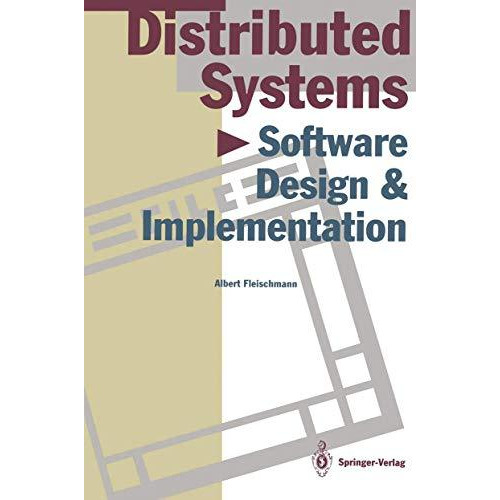 Distributed Systems: Software Design and Implementation [Paperback]