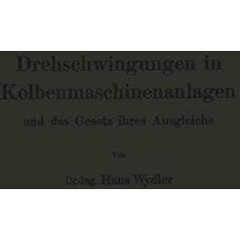 Drehschwingungen in Kolbenmaschinenanlagen und das Gesetz ihres Ausgleichs [Paperback]