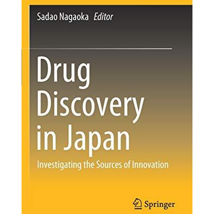 Drug Discovery in Japan: Investigating the Sources of Innovation [Paperback]