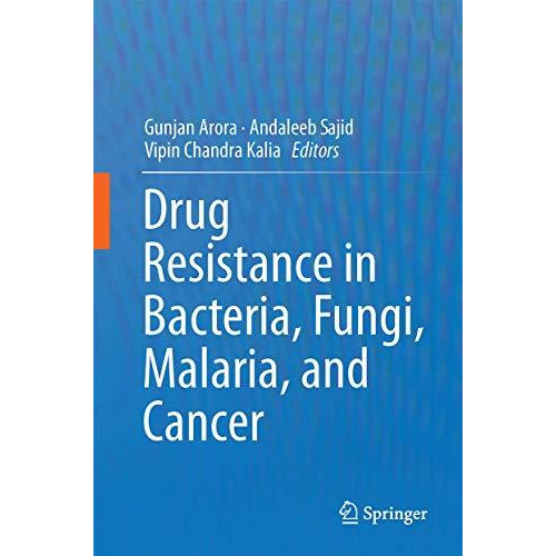 Drug Resistance in Bacteria, Fungi, Malaria, and Cancer [Hardcover]