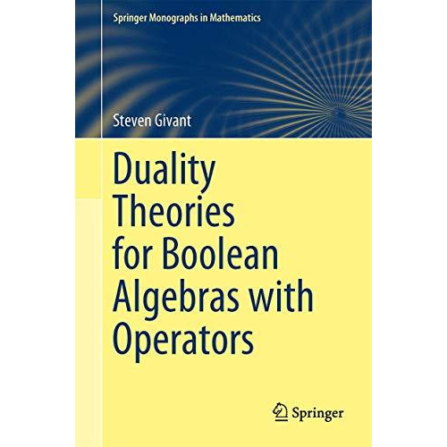 Duality Theories for Boolean Algebras with Operators [Hardcover]