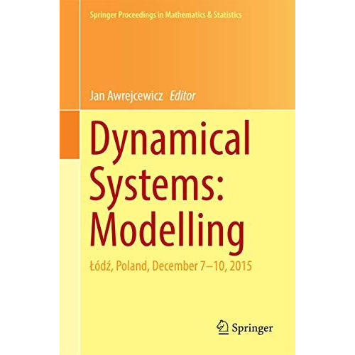 Dynamical Systems: Modelling: A?dz, Poland, December 7-10, 2015 [Hardcover]