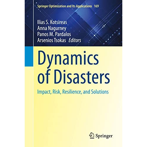 Dynamics of Disasters: Impact, Risk, Resilience, and Solutions [Hardcover]