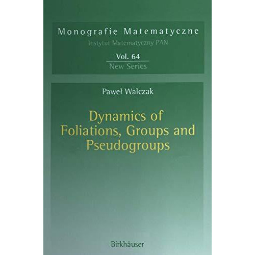 Dynamics of Foliations, Groups and Pseudogroups [Paperback]