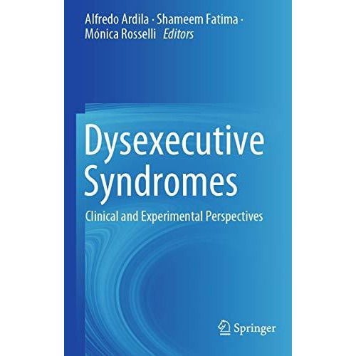 Dysexecutive Syndromes: Clinical and Experimental Perspectives [Paperback]