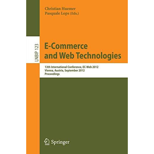 E-Commerce and Web Technologies: 13th International Conference, EC-Web 2012, Vie [Paperback]