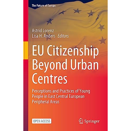 EU Citizenship Beyond Urban Centres: Perceptions and Practices of Young People i [Hardcover]