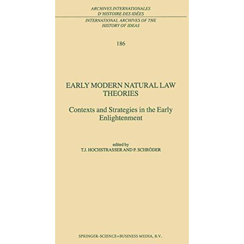 Early Modern Natural Law Theories: Context and Strategies in the Early Enlighten [Paperback]