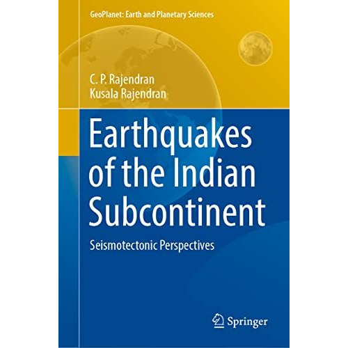 Earthquakes of the Indian Subcontinent: Seismotectonic Perspectives [Hardcover]