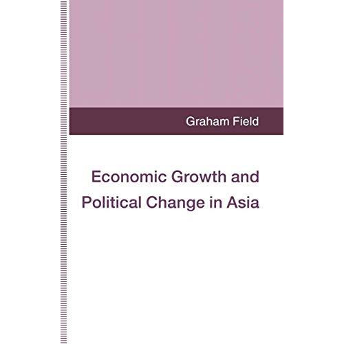 Economic Growth and Political Change in Asia [Paperback]