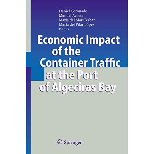 Economic Impact of the Container Traffic at the Port of Algeciras Bay [Paperback]