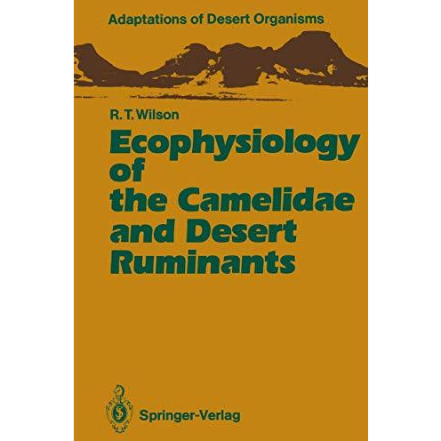 Ecophysiology of the Camelidae and Desert Ruminants [Paperback]