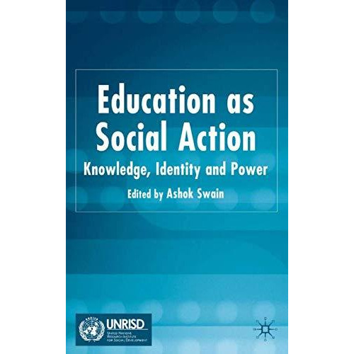 Education as Social Action: Knowledge, Identity and Power [Hardcover]