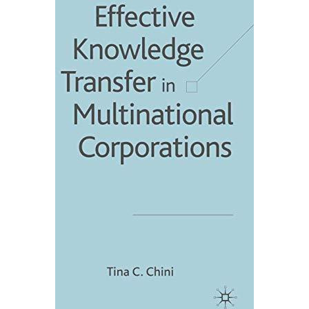 Effective Knowledge Transfer in Multinational Corporations [Paperback]