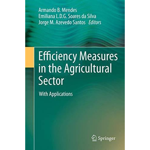 Efficiency Measures in the Agricultural Sector: With Applications [Hardcover]