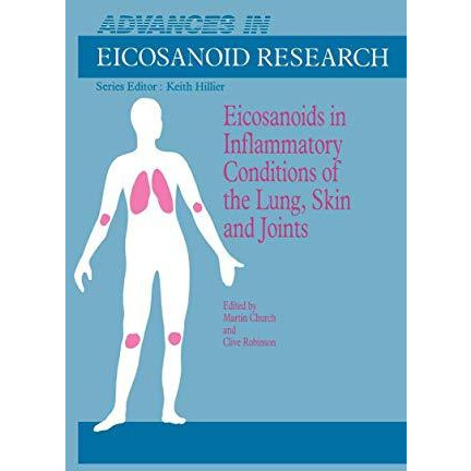 Eicosanoids in Inflammatory Conditions of the Lung, Skin and Joints [Paperback]