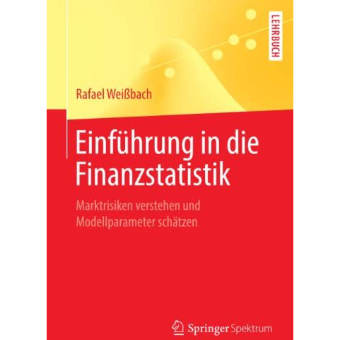 Einf?hrung in die Finanzstatistik: Marktrisiken verstehen und Modellparameter sc [Paperback]