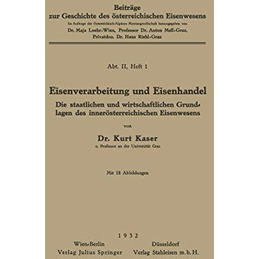 Eisenverarbeitung und Eisenhandel: Die Staatlichen und Wirtschaftlichen Grundlag [Paperback]