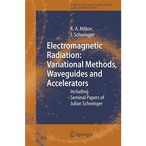 Electromagnetic Radiation: Variational Methods, Waveguides and Accelerators: Inc [Hardcover]