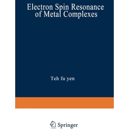 Electron Spin Resonance of Metal Complexes: Proceedings of the Symposium on ESR  [Paperback]