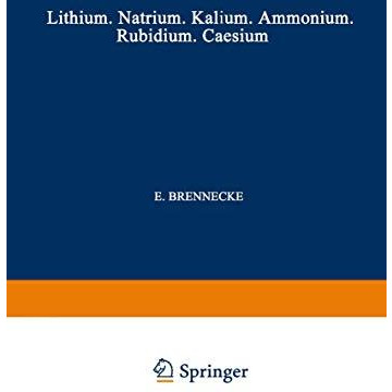 Elemente der Ersten Hauptgruppe: Lithium ? Natrium ? Kalium ? Ammonium ? Rubidiu [Paperback]