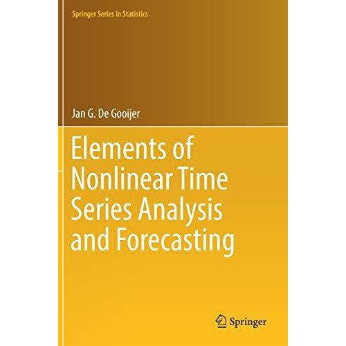 Elements of Nonlinear Time Series Analysis and Forecasting [Hardcover]