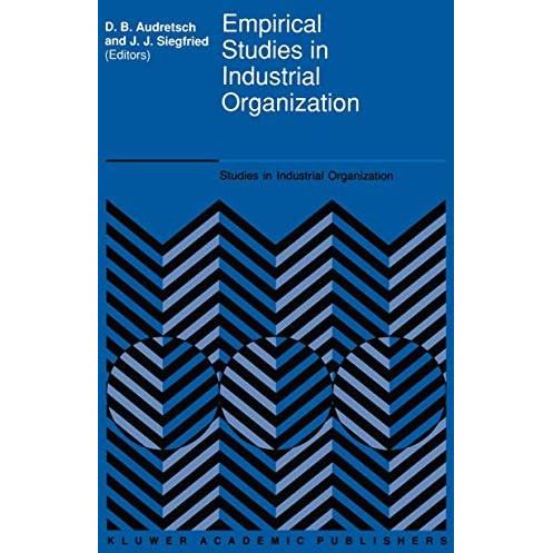 Empirical Studies in Industrial Organization: Essays in Honor of Leonard W. Weis [Paperback]