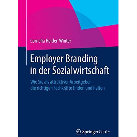 Employer Branding in der Sozialwirtschaft: Wie Sie als attraktiver Arbeitgeber d [Hardcover]