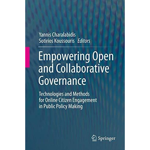 Empowering Open and Collaborative Governance: Technologies and Methods for Onlin [Hardcover]