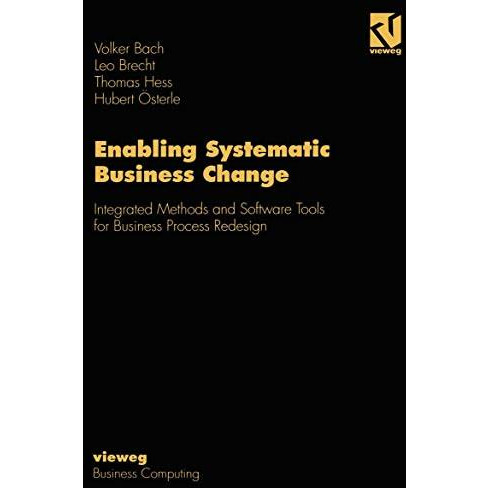 Enabling Systematic Business Change: Integrated Methods and Software Tools for B [Paperback]