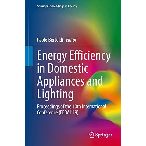 Energy Efficiency in Domestic Appliances and Lighting: Proceedings of the 10th I [Hardcover]