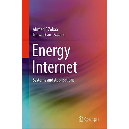 Energy Internet: Systems and Applications [Hardcover]