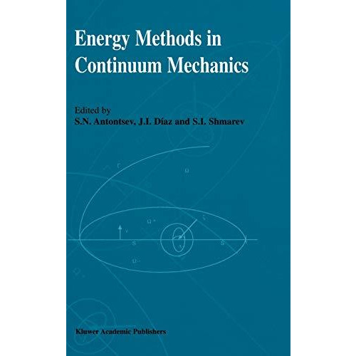 Energy Methods in Continuum Mechanics: Proceedings of the Workshop on Energy Met [Hardcover]