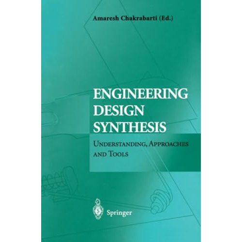 Engineering Design Synthesis: Understanding, Approaches and Tools [Paperback]