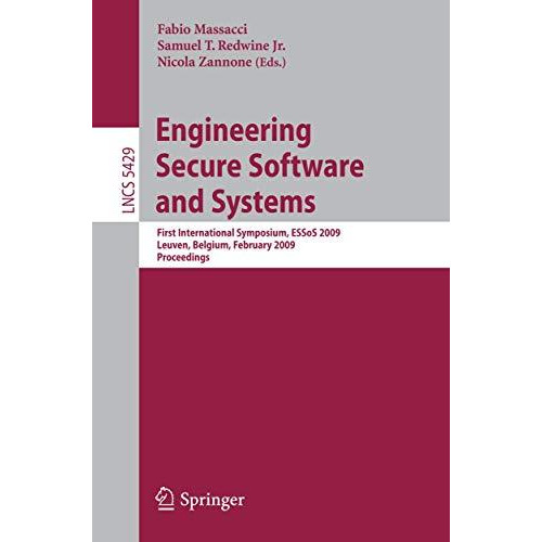 Engineering Secure Software and Systems: First International Symposium, ESSoS 20 [Paperback]