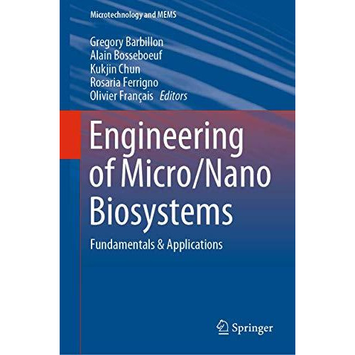 Engineering of Micro/Nano Biosystems: Fundamentals & Applications [Hardcover]