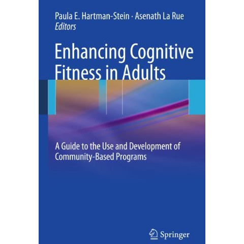 Enhancing Cognitive Fitness in Adults: A Guide to the Use and Development of Com [Hardcover]