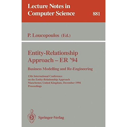 Entity-Relationship Approach - ER '94. Business Modelling and Re-Engineering: 13 [Paperback]