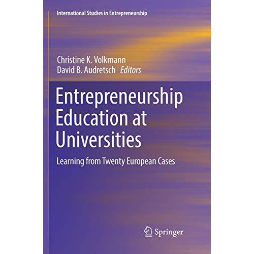 Entrepreneurship Education at Universities: Learning from Twenty European Cases [Paperback]