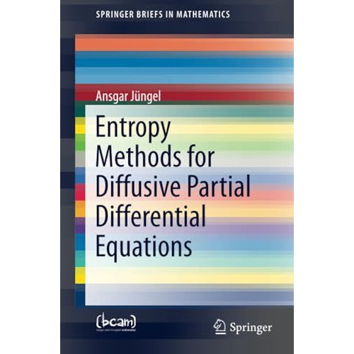 Entropy Methods for Diffusive Partial Differential Equations [Paperback]