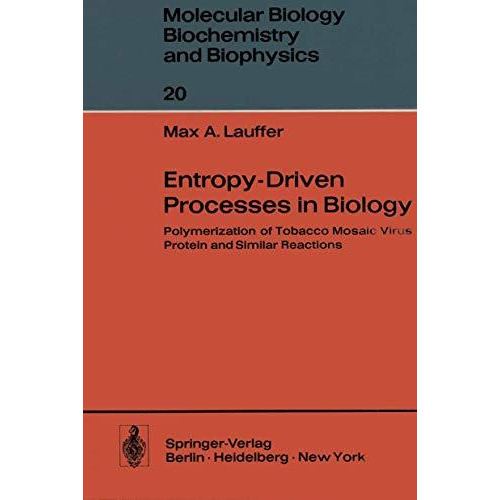 Entropy-Driven Processes in Biology: Polymerization of Tobacco Mosaic Virus Prot [Paperback]