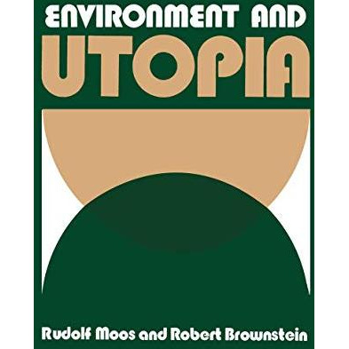 Environment and Utopia: A Synthesis [Paperback]