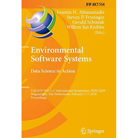 Environmental Software Systems. Data Science in Action: 13th IFIP WG 5.11 Intern [Paperback]